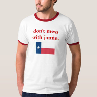 don't mess with jamie. T-Shirt