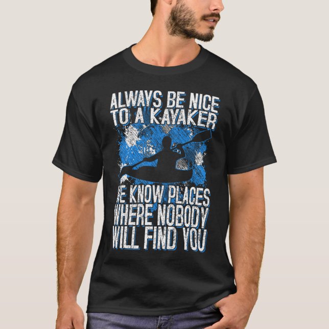 Don't mess with kayaker T-shirt (Front)