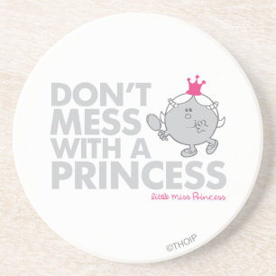Don't Mess With Little Miss Princess Coaster