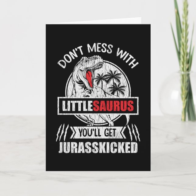 Don't Mess With Little Saurus Dinosaur Family Kids Card (Front)