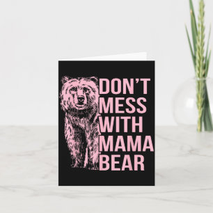 Don't Mess With Mama Bear  Card