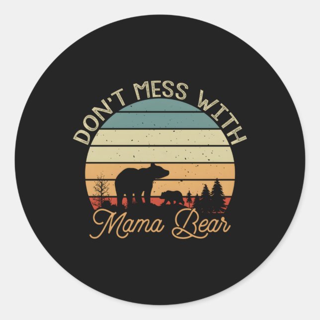 Don'T Mess With Mama Bear Classic Round Sticker (Front)