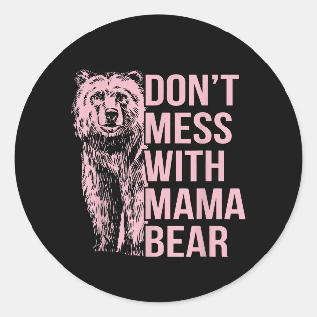 Don't Mess with Mama Bear Classic Round Sticker (Front)