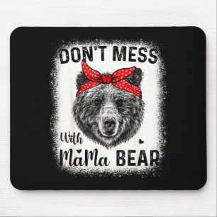 Don't mess with mama bear funny mom bleached mouse pad