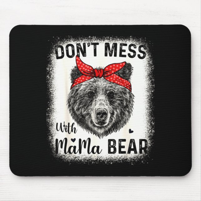 Don't mess with mama bear funny mom bleached mouse pad (Front)