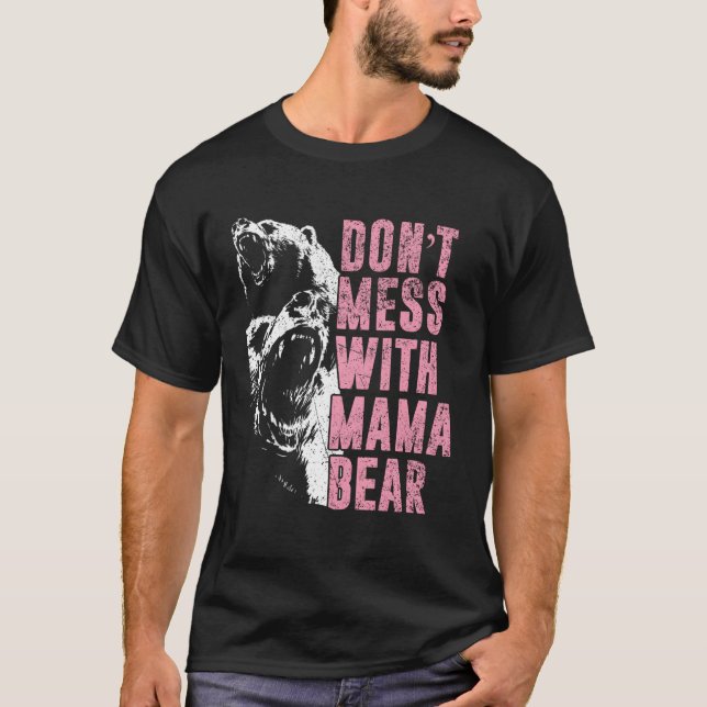 Don'T Mess With Mama Bear Mama Bear T-Shirt (Front)