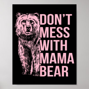 Don't Mess With Mama Bear  Poster