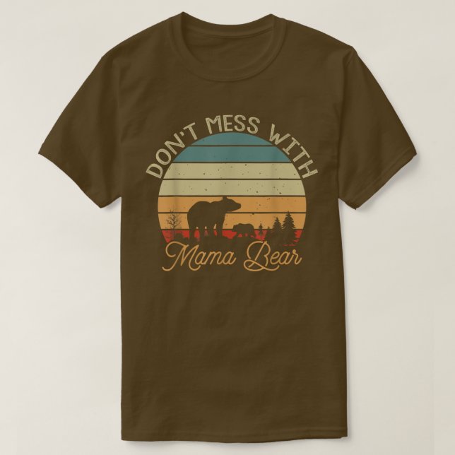 Don't Mess With Mama Bear T-Shirt (Design Front)