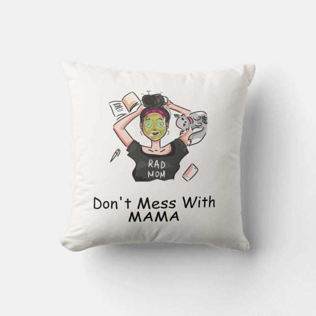 Don't Mess With Mama         Cushion (Front)