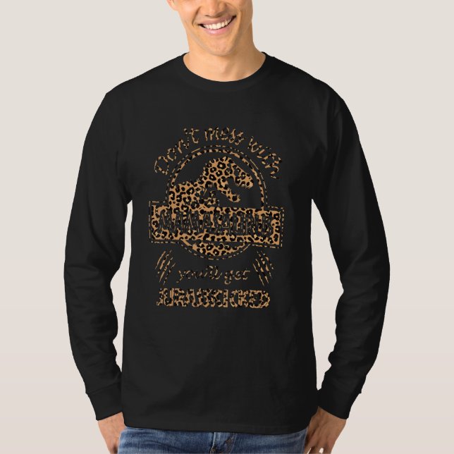 Don't Mess With Mamasaurus Leopard Jurasskicked Mo T-Shirt (Front)