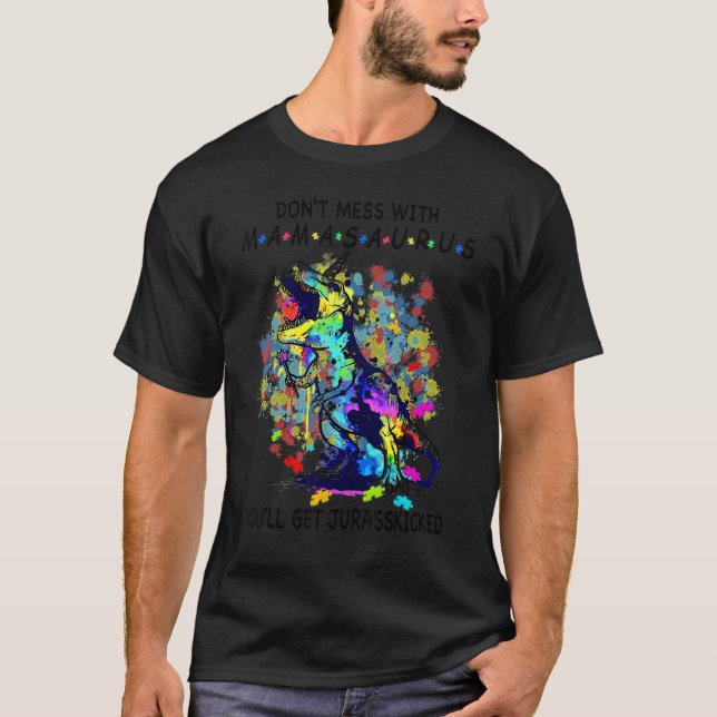 Don't Mess With Mamasaurus Mothers Day Rex Gìt Aut T-Shirt (Front)