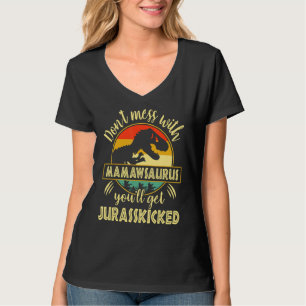 Dont Mess With Mamawsaurus Youll Get Jurasskicked T-Shirt