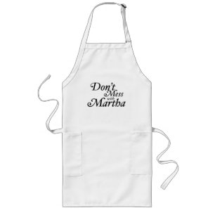 Don't Mess with Martha Apron
