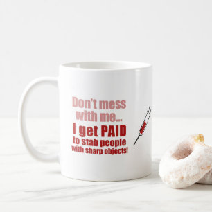 Don't Mess With Me Coffee Mug