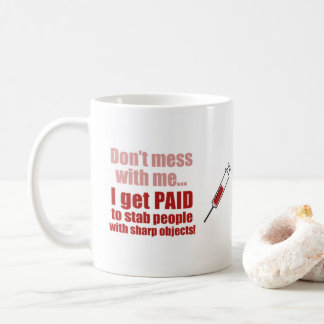 Don't Mess With Me Coffee Mug