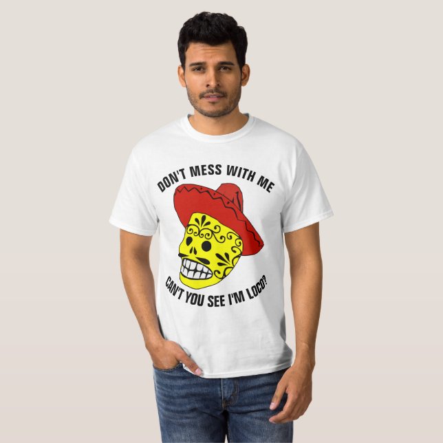 DON'T MESS WITH ME Funny Mexican T-shirts (Front Full)