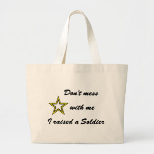 Don't mess with me I raised a Soldier Large Tote Bag
