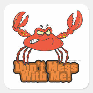 dont mess with me mean crab square sticker