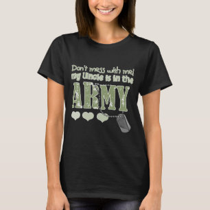 Dont Mess With Me My Uncle Is In The Army Baby  T-Shirt