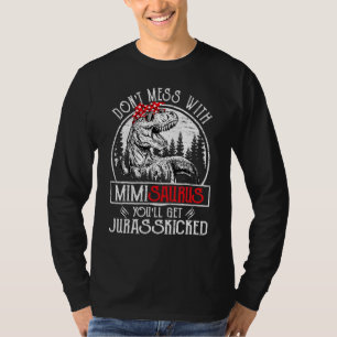 Don't Mess With Mimisaurus You'll Get Jurasskicked T-Shirt