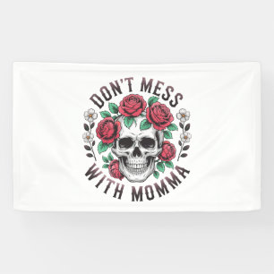Don't Mess With Momma Floral Skull Banner