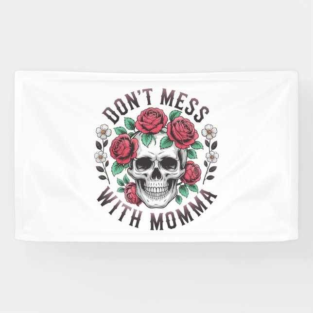 Don't Mess With Momma Floral Skull Banner (Horizontal)