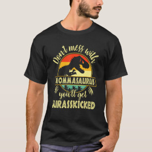 Dont Mess With Mommasaurus Youll Get Jurasskicked T-Shirt