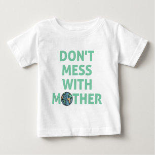 Don't mess with mother! baby T-Shirt