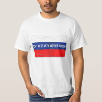 Don't Mess With Mother Russia Russian Flag T-Shirt