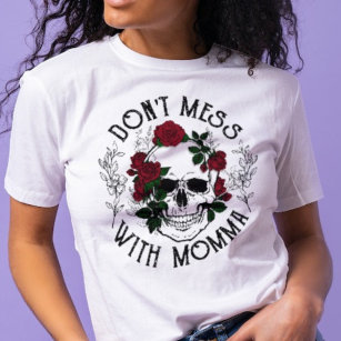 Don't Mess With Mum T-Shirt