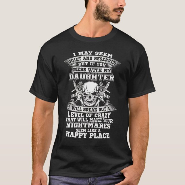 Don't Mess With My Daughter Funny Father's Day T-S T-Shirt (Front)