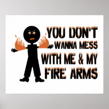 Don't Mess With My Fire Arms
