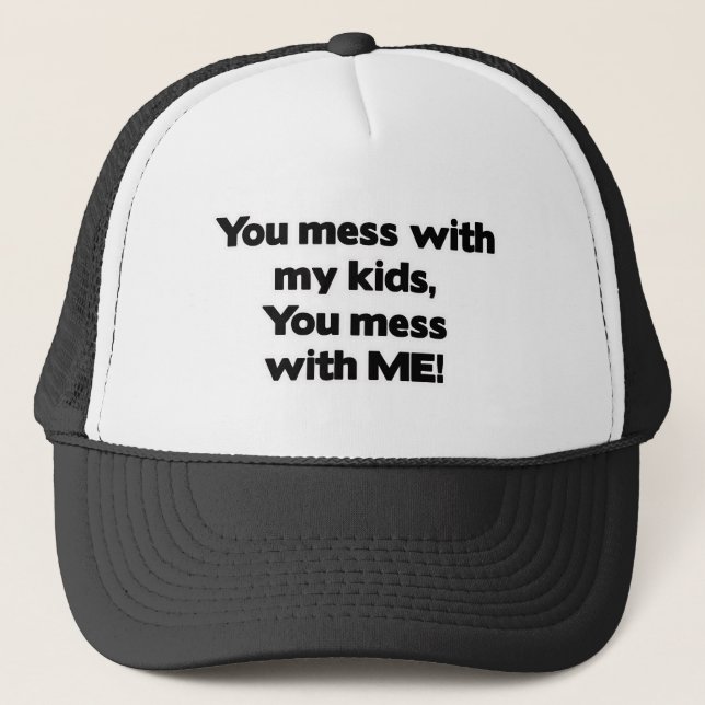 Don't Mess with My Kids Trucker Hat (Front)