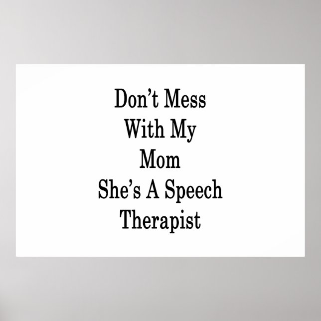 Don't Mess With My Mom She's A Speech Therapist Poster (Front)