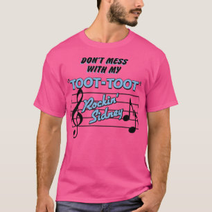 Dont Mess With My Toot Toot T-Shirt