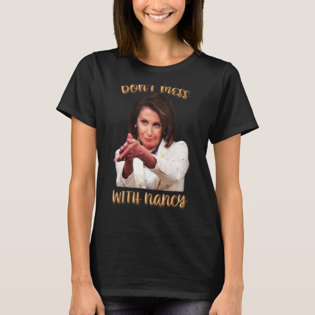 Don't Mess With Nancy Shirt Image Picture Clap Nan (Front)