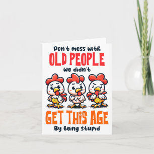 Dont Mess With Old People Card