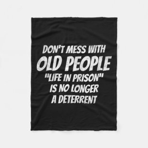 Don't Mess With Old People Funny Saying Prison Vin Fleece Blanket