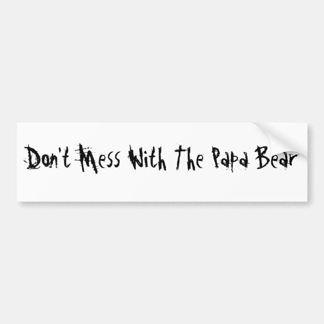 Don't Mess With Papa Bear Bumper Sticker (Front)