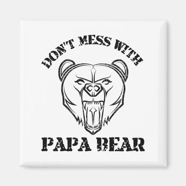 Don't Mess With Papa Bear Magnet (Front)