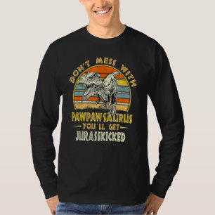 Dont Mess With Pawpawsaurus Youll Get Jurasskicked T-Shirt