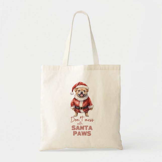 'Don't mess with Santa Paws" cute dog lover  Tote Bag (Front)