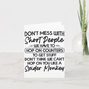 Don't Mess With Short People Card
