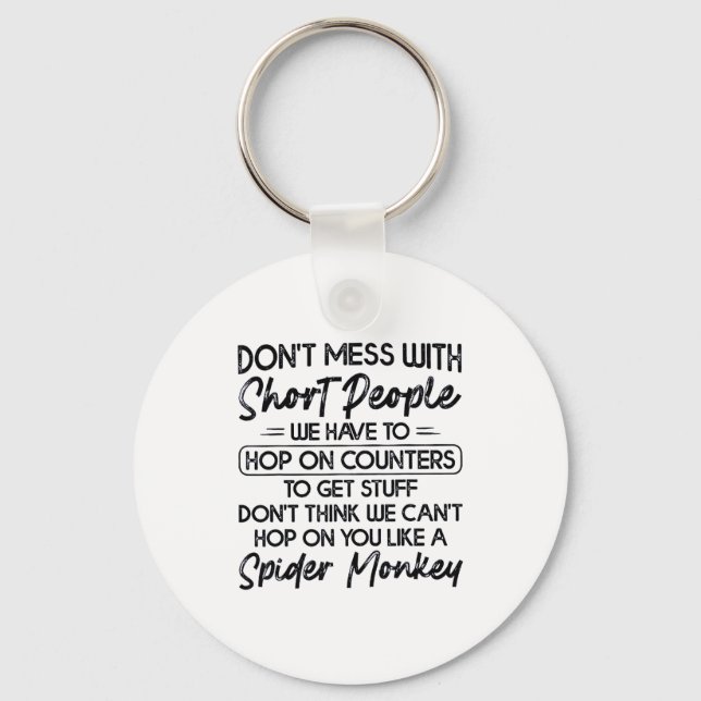 Don't Mess With Short People  Key Ring (Front)