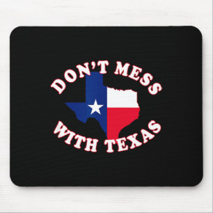 Don't Mess With State Outline And Flag Texas Mouse Pad