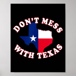 Don't Mess With State Outline And Flag Texas  Poster