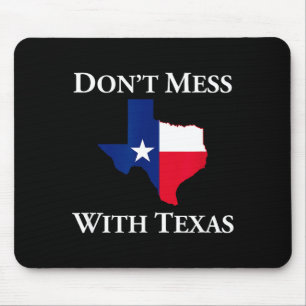 Don't Mess With Texas State Pride Shirt Mouse Pad