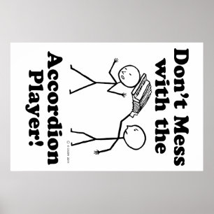 Don't Mess With The Accordion Player Poster