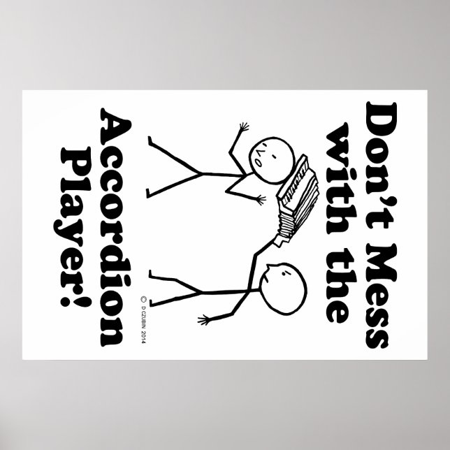 Don't Mess With The Accordion Player Poster (Front)