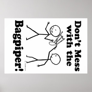 Don't Mess With The Bagpiper Poster